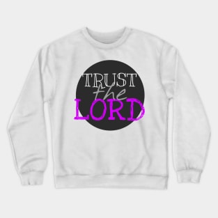 Trust the LORD Crewneck Sweatshirt